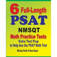 6 Full-Length PSAT / NMSQT Math Practice Tests von Math Notion