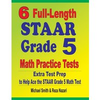 6 Full-Length STAAR Grade 5 Math Practice Tests von Math Notion