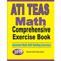 ATI TEAS Math Comprehensive Exercise Book von Math Notion