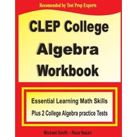 CLEP College Algebra Workbook von Math Notion