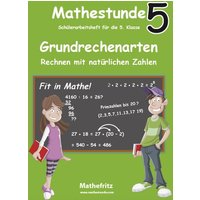 Mathestunde 5 Grundrechenarten Rechnen natürl. Zahlen von Mathefritz Verlag