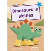 Dinosaurs in Wellies von Maverick Arts Publishing