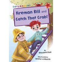 Fireman Bill and Catch That Crab! von Maverick Arts Publishing