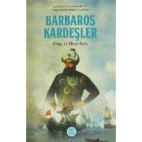 Barbaros Kardesler - Oruc ve Hizir Reis von Mavicati Yayinlari