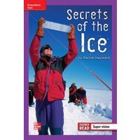 Reading Wonders Leveled Reader Secrets of the Ice: Ell Unit 5 Week 4 Grade 4 von McGraw-Hill Companies