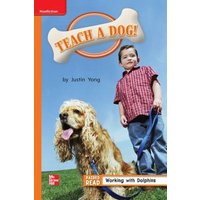 Reading Wonders Leveled Reader Teach a Dog!: Approaching Unit 4 Week 5 Grade 1 von McGraw-Hill Companies