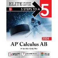 5 Steps to a 5: AP Calculus AB 2024 Elite Student Edition von McGraw-Hill Companies