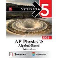 5 Steps to a 5: AP Physics 2: Algebra-Based 2024 von McGraw-Hill Companies