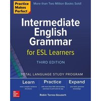 Practice Makes Perfect: Intermediate English Grammar for ESL Learners, Third Edition von McGraw-Hill Companies