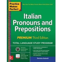 Practice Makes Perfect: Italian Pronouns and Prepositions, Premium Third Edition von McGraw-Hill Companies