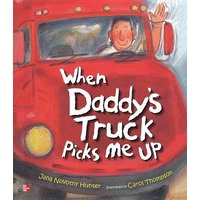 Reading Wonders Literature Big Book: When Daddy's Truck Picks Me Up Grade K von McGraw-Hill Companies