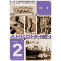 Ankommen! Lehrbegleitbuch Band 2 (B1) von Bookmundo