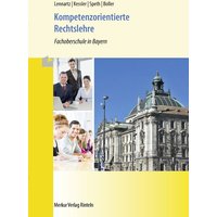 Kompetenzorientierte Rechtslehre. Fachoberschule in Bayern von Merkur Rinteln