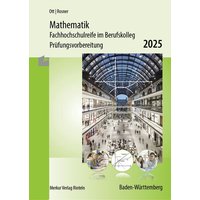 Mathematik - Fachhochschulreife im Berufskolleg Prüfungsvorbereitung 2025 von Merkur Rinteln