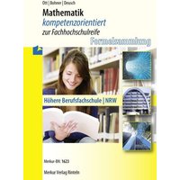 Mathematik kompetenzorientiert zur Fachhochschulreife. Nordrhein-Westfalen von Merkur Rinteln