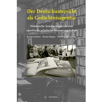 Der Deutschunterricht als Gedächtnisagentur von Metropol-Verlag