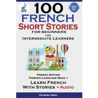 100 French Short Stories for Beginners Learn French with Stories Including Audiobook von Midealuck Publishing