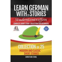 Learn German with Stories Studententreffen Complete Short Story Collection for Beginners von Midealuck Publishing