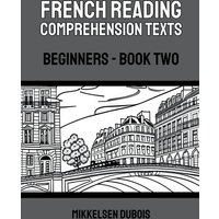 French Reading Comprehension Texts von Mikkelsen Dubois