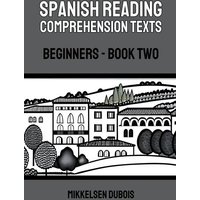 Spanish Reading Comprehension Texts von Mikkelsen Dubois