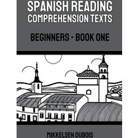 Spanish Reading Comprehension Texts von Mikkelsen Dubois