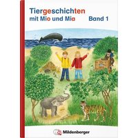 Tiergeschichten mit Mia und Mio Neubearbeitung - Band 1 von Mildenberger Verlag GmbH