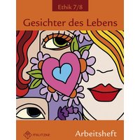 Ethik Klassen 7/8/Arb. Gesichter des Lebens von Militzke