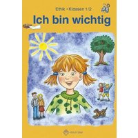 Ich bin wichtig. Ethik Klassen 1/2 Lehrbuch von Militzke