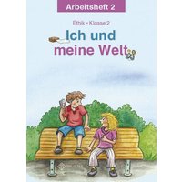 Ich und meine Welt. Ethik Klasse 2 Arbeitsheft von Militzke