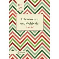 Lebenswelten und Weltbilder. Klassen 5/6. Arbeitsheft. Brandenburg von Militzke