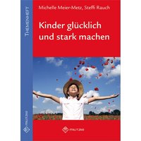 Meier-Metz, M: Kinder glücklich und stark machen von Militzke