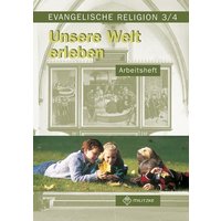 Evangelische Religion. Klassen 3/4. Unsere Welt erleben. Arbeitsheft. Mecklenburg-Vorpommern, Sachsen, Sachsen-Anhalt, Thüringen von Militzke