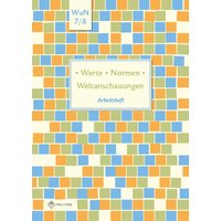 Werte . Normen . Weltanschauungen. Klassen 7/8. Arbeitsheft. Niedersachsen von Militzke