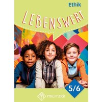 Lebenswert Klassen 5/6 - Neuausgabe. Lehrbuch Ethik Sachsen von Militzke