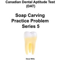 Canadian Dental Aptitude Test (DAT) Soap Carving Practice Problem Series 5 von Association for Computing Machinery 6504698