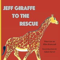 Jeff Giraffe to the Rescue von Owl's Nest Publishers, LLC