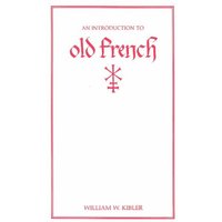 An Introduction to Old French von Modern Language Association of America