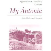 Approaches to Teaching Cather's My Ántonia von Modern Language Association of America