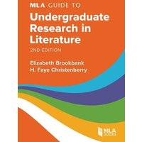 MLA Guide to Undergraduate Research in Literature von Modern Language Association of America