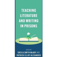 Teaching Literature and Writing in Prisons von Modern Language Association of America