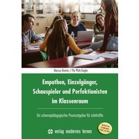 Empathen, Einzelgänger, Schauspieler und Perfektionisten im Klassenraum von Modernes Lernen