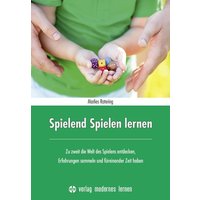 Spielend Spielen lernen von Modernes Lernen