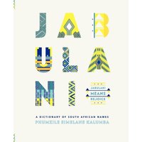 Jabulani. a Dictionary of South African Names von Modjaji Books