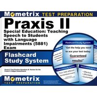 Praxis II Special Education: Teaching Speech to Students with Language Impairments (5881) Exam Flashcard Study System von Mometrix Media Llc