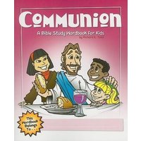 Communion: A Bible Study Wordbook for Kids von Moody Publishers