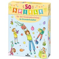 50 Spiele für den Kindergeburtstag im Grundschulalter von Moses Verlag GmbH