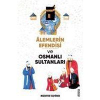 Alemlerin Efendisi s.a.v. ve Osmanli Sultanlari von Mostar Yayinlari