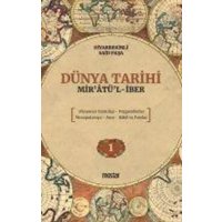 Dünya Tarihi - Miratül-Iber Dünyanin Yaratilisi-Peygamberler-Mezopotamya-Asur-Babil ve Farslar von Mostar Yayinlari