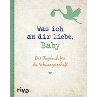 Was ich an dir liebe, Baby von Riva Verlag GmbH