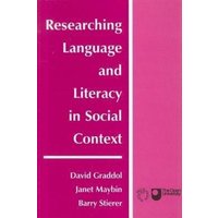 Researching Language and Literacy in Social Context von Channel View Publications